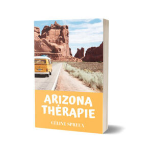 Arizona Thérapie écrit par Céline Spreux