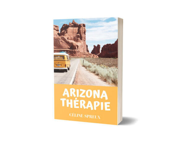 Arizona Thérapie écrit par Céline Spreux